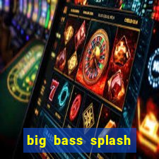 big bass splash demo betano